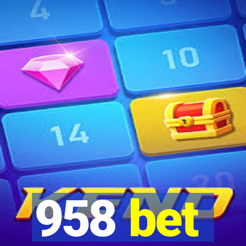 958 bet