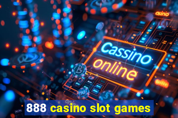 888 casino slot games