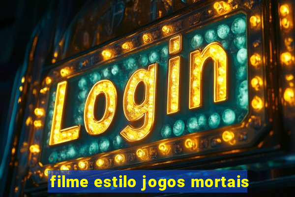 filme estilo jogos mortais