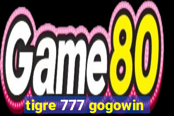 tigre 777 gogowin