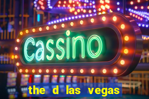 the d las vegas hotel casino