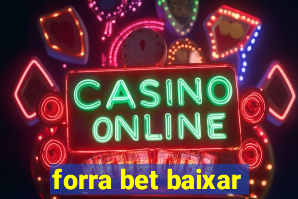 forra bet baixar