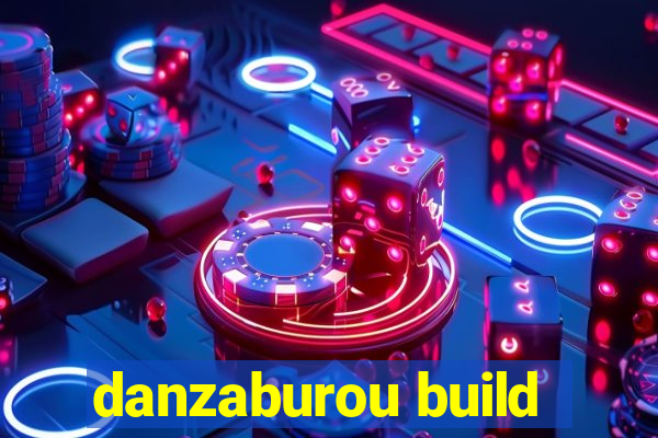 danzaburou build