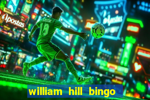 william hill bingo promo code