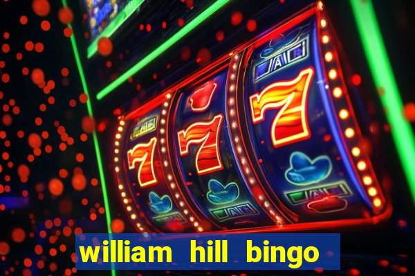 william hill bingo promo code