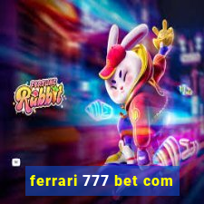 ferrari 777 bet com