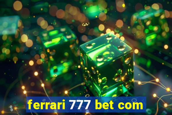 ferrari 777 bet com