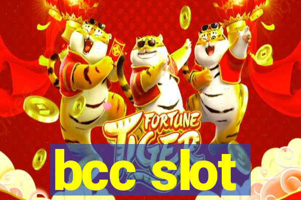 bcc slot