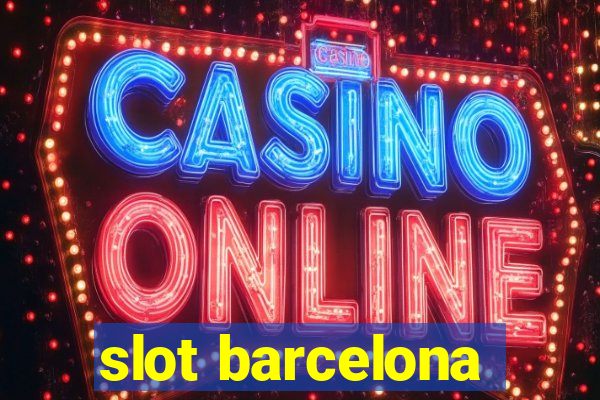 slot barcelona