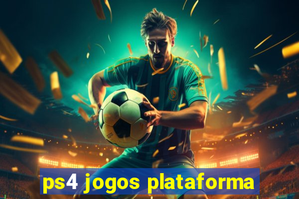 ps4 jogos plataforma