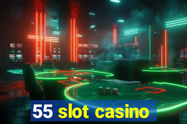 55 slot casino