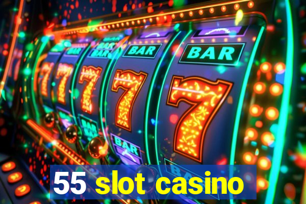 55 slot casino