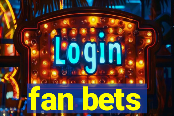 fan bets