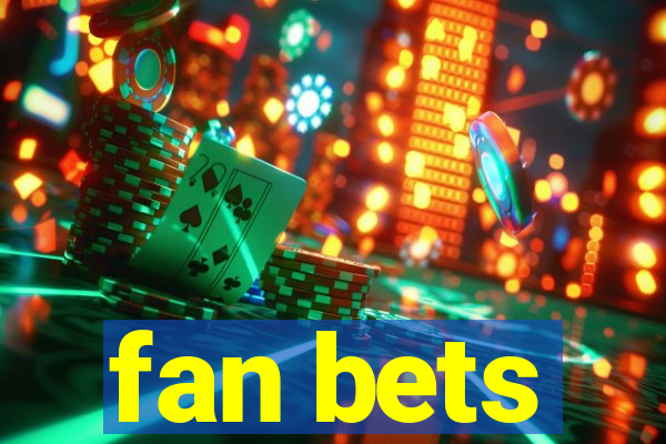 fan bets