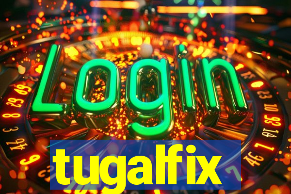 tugalfix