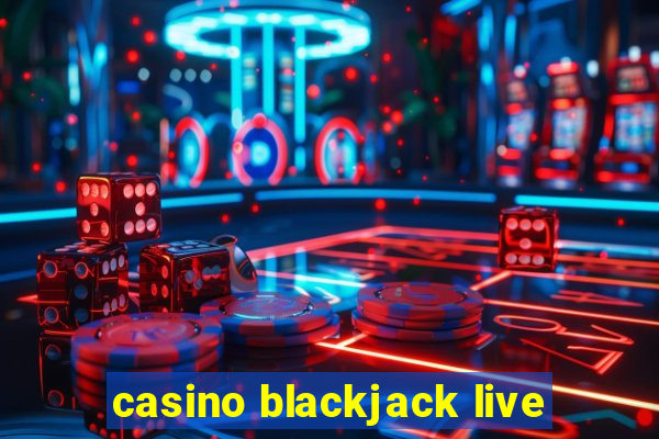 casino blackjack live