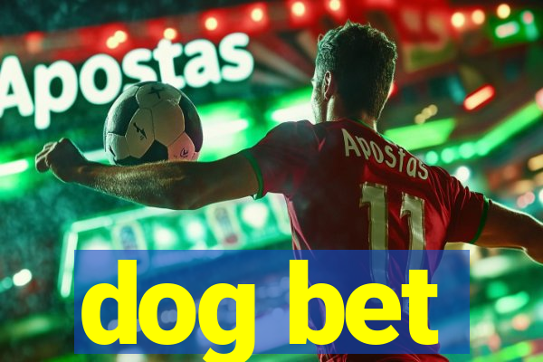 dog bet