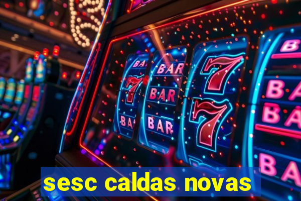 sesc caldas novas