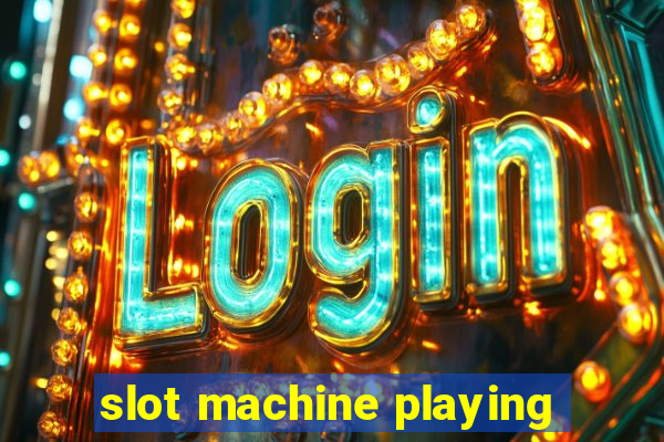 slot machine playing