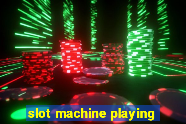 slot machine playing