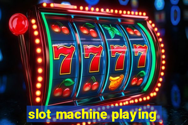 slot machine playing