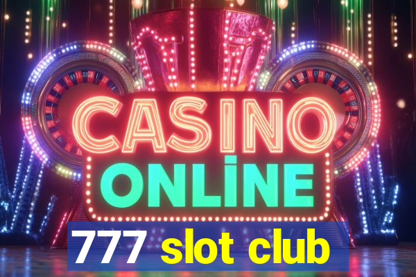 777 slot club