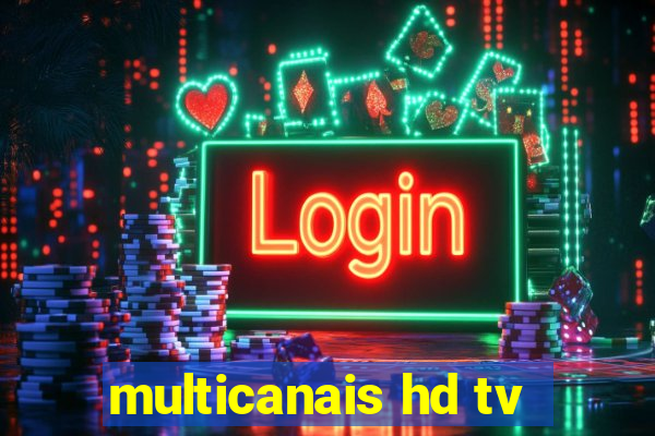 multicanais hd tv