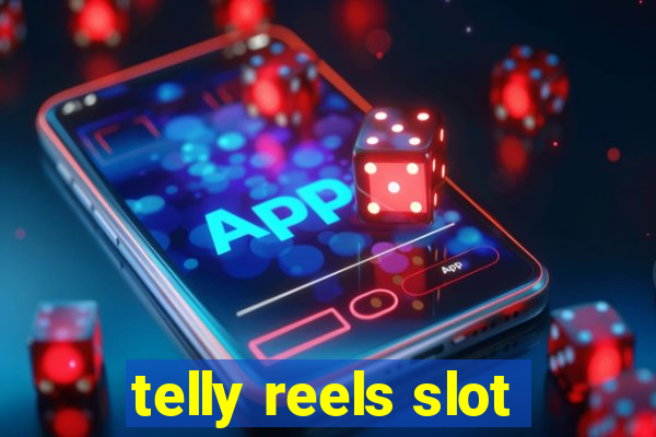 telly reels slot