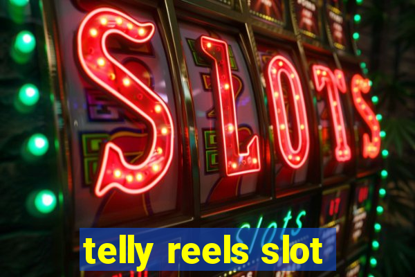 telly reels slot