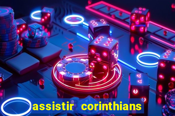 assistir corinthians x flamengo ao vivo tudo tv