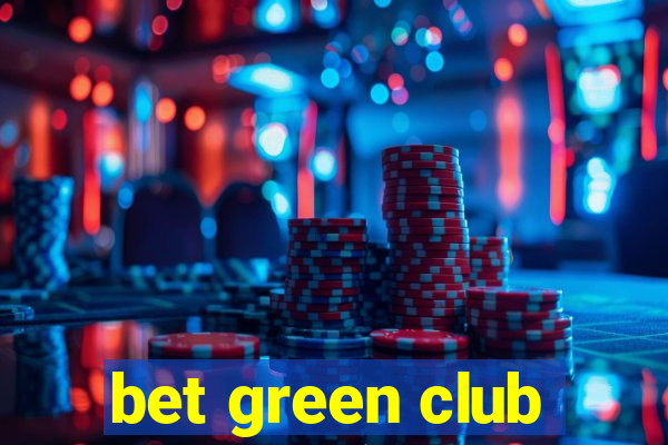 bet green club