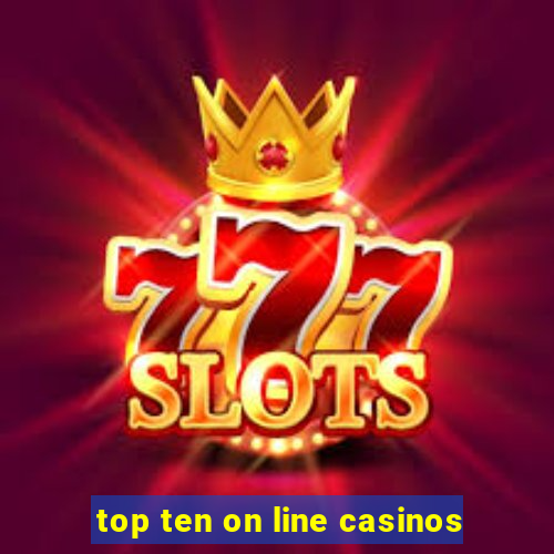 top ten on line casinos