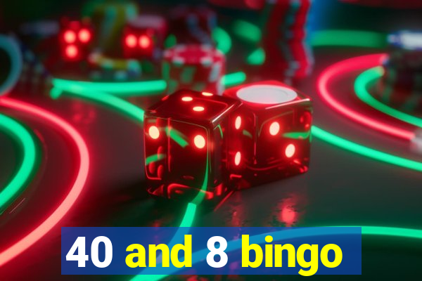 40 and 8 bingo