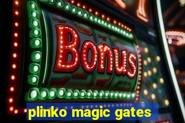 plinko magic gates