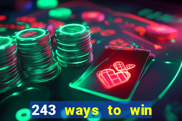 243 ways to win slots casinos