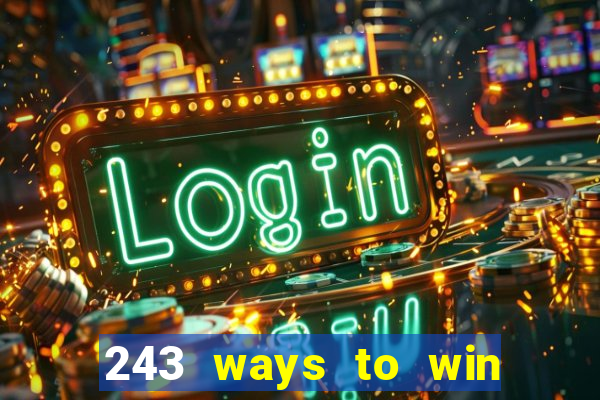 243 ways to win slots casinos