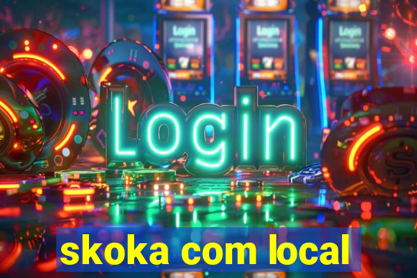 skoka com local