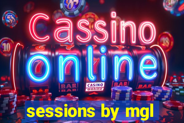 sessions by mgl