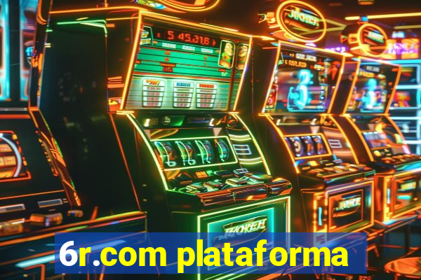 6r.com plataforma