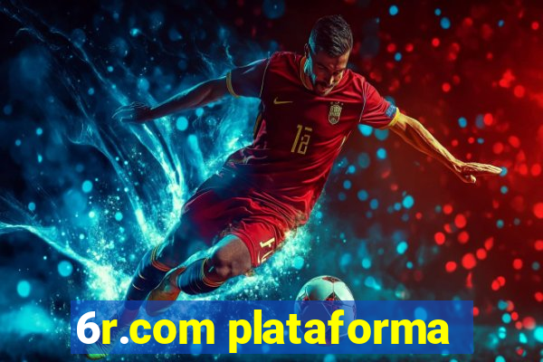 6r.com plataforma