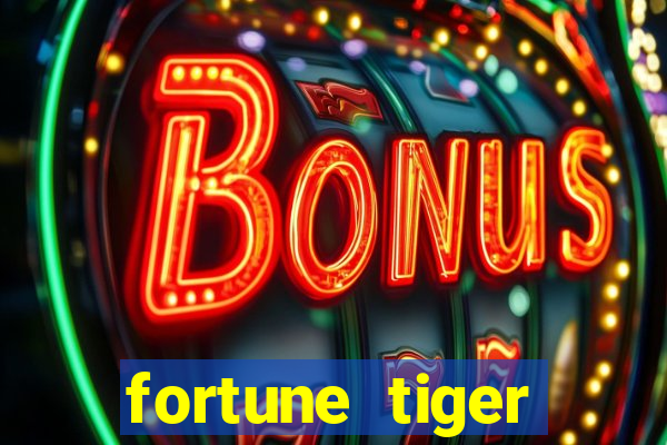 fortune tiger funciona mesmo