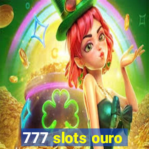 777 slots ouro