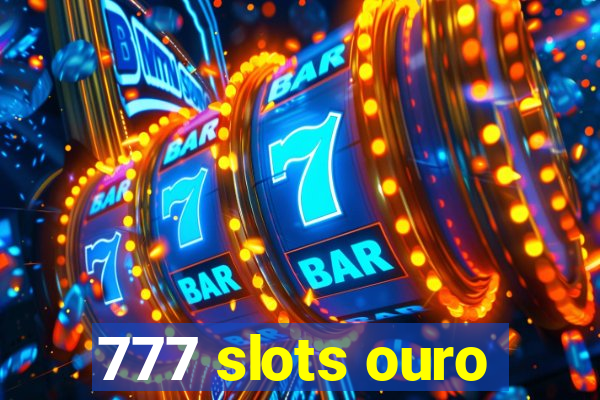 777 slots ouro