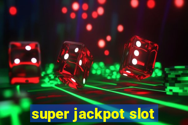 super jackpot slot