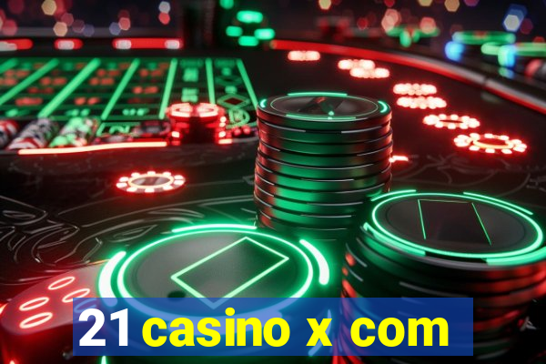 21 casino x com