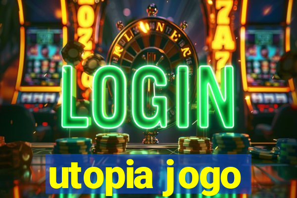 utopia jogo