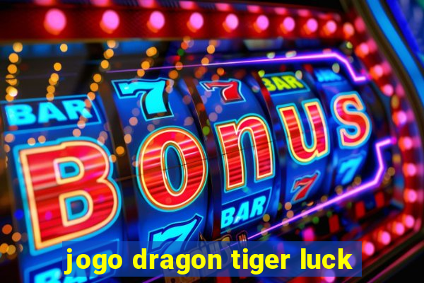 jogo dragon tiger luck