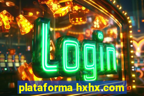 plataforma hxhx.com