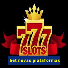 bet novas plataformas