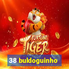 38 buldoguinho